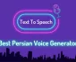 English to Persian Text to Speech, Persian Text to Speech, English to Persian Voice Generator