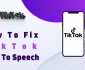 Tiktok Text To Speech Not Working, text to speech